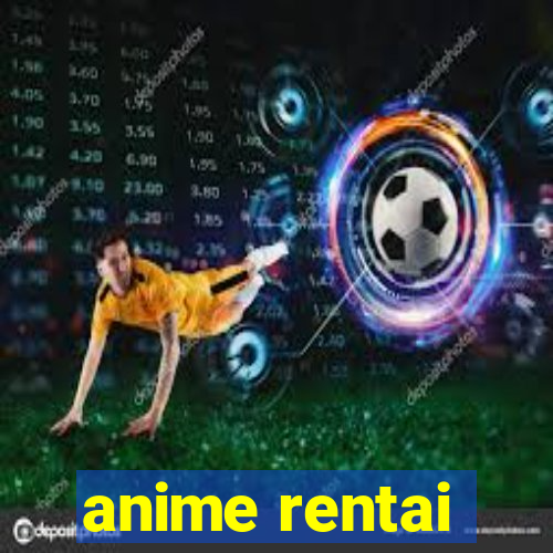 anime rentai